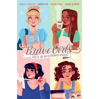 Brave Girls: Tales of the Not-So-Enchanted Princesses