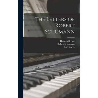 The Letters of Robert Schumann