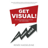 Get Visual!: Win clients and grow your business with visual models