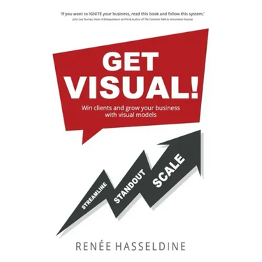 Get Visual!: Win clients and grow your business with visual models