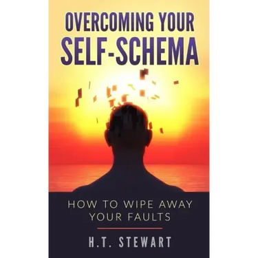 Overcoming Your Self-Schema: How To Wipe Away Your Faults