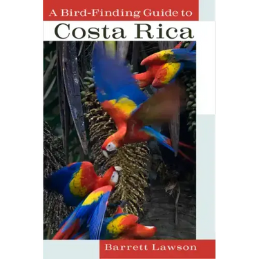 A Bird-Finding Guide to Costa Rica