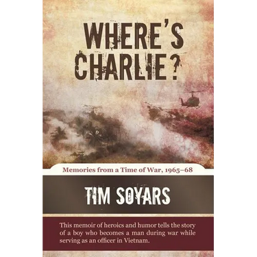 Where's Charlie?: Memories from a Time of War, 1965-68
