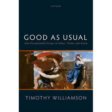 Good as Usual: Anti-Exceptionalist Essays on Values, Norms, and Action