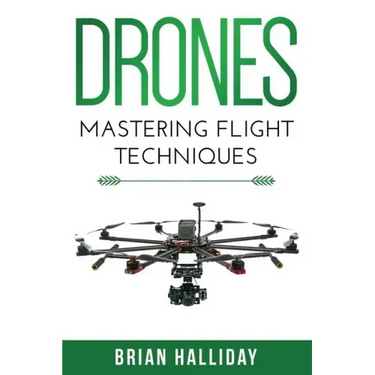 Drones: Mastering Flight Techniques
