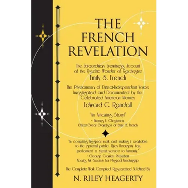 The French Revelation: Voice to Voice Conversations With Spirits Through the Mediumship of Emily S. French