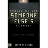 Should We Use Someone Else's Sermon?: Preaching in a Cut-And-Paste World