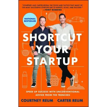 Shortcut Your Startup: Speed Up Success with Unconventional Advice from the Trenches