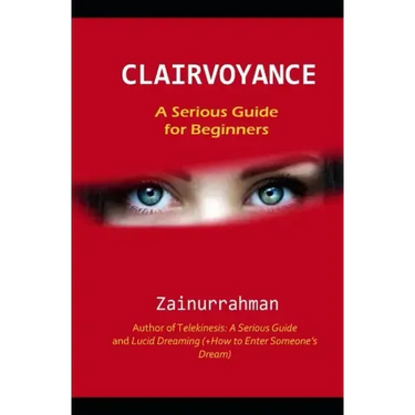 Clairvoyance: A Serious Guide for Beginners