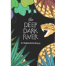 The Deep Dark River