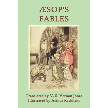 Aesop's Fables: A New Translation by V. S. Vernon Jones Illustrated by Arthur Rackham