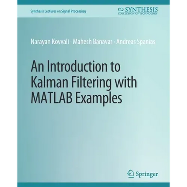 An Introduction to Kalman Filtering with MATLAB Examples