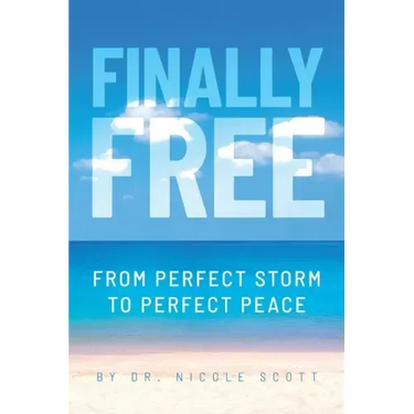 Finally Free: From Perfect Storm to Perfect Peace