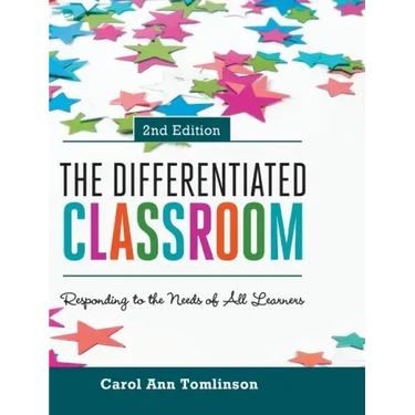 The Differentiated Classroom: Responding to the Needs of All Learners, 2nd Edition