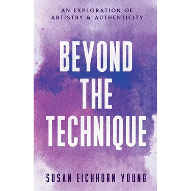 Beyond The Technique: an exploration of artistry & authenticity