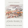 John Rawls: The Path to a Theory of Justice