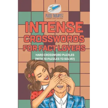 Intense Crosswords for Fact Lovers Hard Crossword Puzzles (with 70 puzzles to solve!)