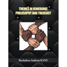 Themes in Igwebuike Philosophy and Theology