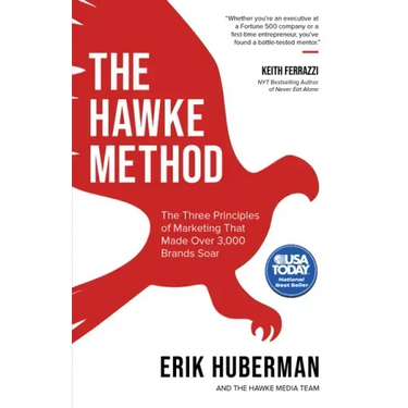 The Hawke Method: The Three Principles of Marketing that Made Over 3,000 Brands Soar