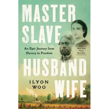 Master Slave Husband Wife: An Epic Journey from Slavery to Freedom