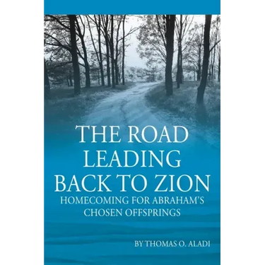 The Road Leading Back To Zion: Homecoming For Abraham's Chosen Offsprings