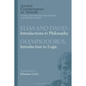 Elias and David: Introductions to Philosophy with Olympiodorus: Introduction to Logic