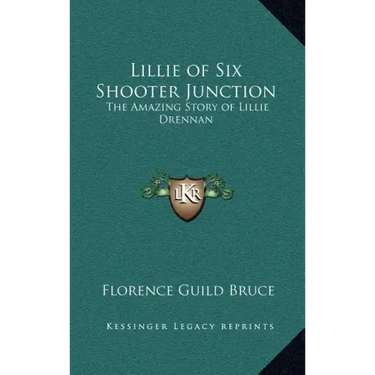 Lillie of Six Shooter Junction: The Amazing Story of Lillie Drennan