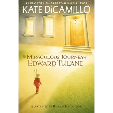 The Miraculous Journey of Edward Tulane: (A Heartwarming Tale of a China Rabbit's Quest for Love and Belonging - Middle-Grade Chapter Book for Kids Ag