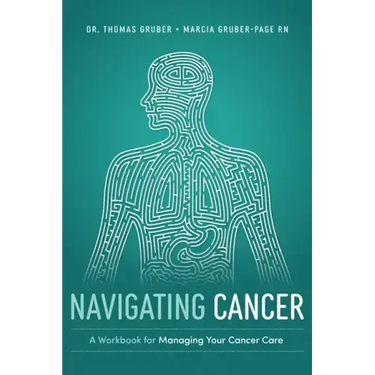 Navigating Cancer: A Workbook for Managing Your Cancer Care