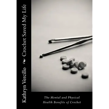 Crochet Saved My Life: The Mental and Physical Health Benefits of Crochet