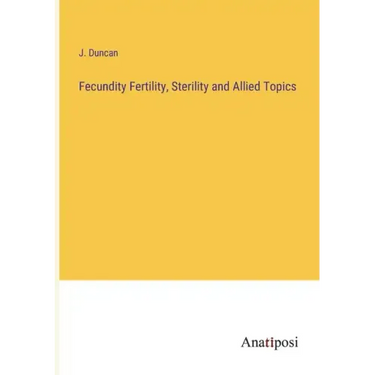 Fecundity Fertility, Sterility and Allied Topics