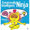 Emotionally Intelligent Ninja: A Children's Book About Developing Emotional Intelligence (EQ)