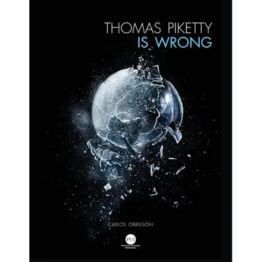 Thomas Piketty is Wrong