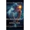 Relinquishment and Addiction: What Trauma Has to Do With It