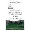 Embers the Beginning and Embers the End of Mirpur