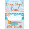 Crazy, Stupid, Dead