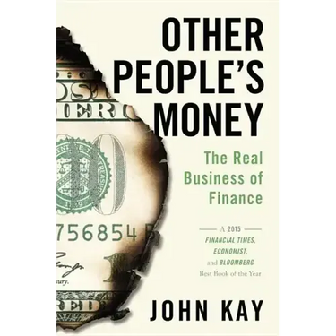 Other People's Money: The Real Business of Finance