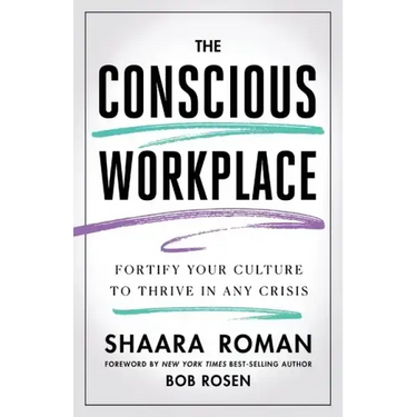 The Conscious Workplace: Fortify Your Culture to Thrive in Any Crisis
