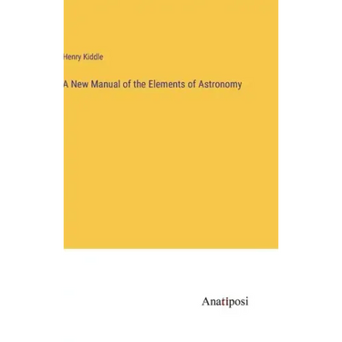 A New Manual of the Elements of Astronomy