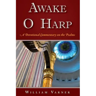 Awake O Harp: A Devotional Commentary on the Psalms