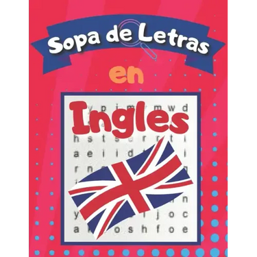 Sopa de letras en Inglés: Libro de Sopa de Letras para Adultos y Niños para Aprender Ingles