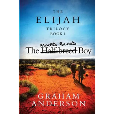 The Elijah Trilogy Book One: The Half-breed Boy