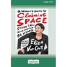 A Woman's Guide to Claiming Space: Stand Tall. Raise Your Voice. Be Heard. (16pt Large Print Format)