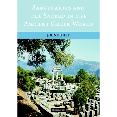 Sanctuaries and the Sacred in the Ancient Greek World