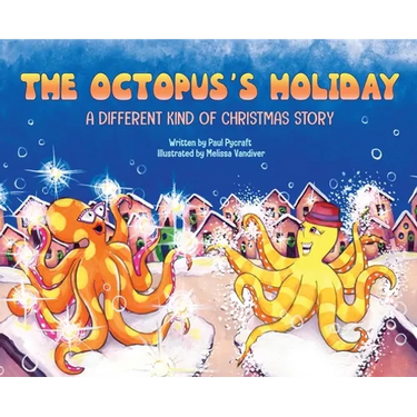 The Octopus's Holiday: A Different Kind of Christmas Story