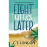 Eight Weeks Later