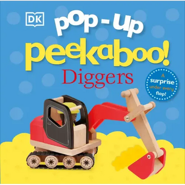 Pop-Up Peekaboo! Diggers: A Surprise Under Every Flap!