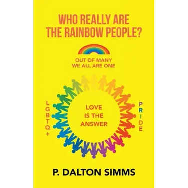 Who Really Are the Rainbow People?: Out of Many We All Are One People