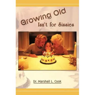 Growing Old Isn't for Sissies