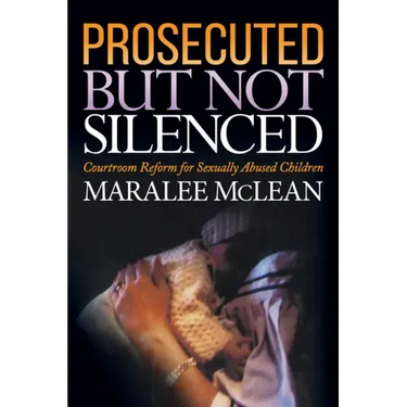 Prosecuted But Not Silenced: Courtroom Reform for Sexually Abused Children